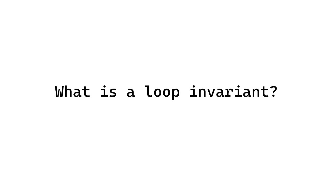 循环不变量(Loop invariant)——概念介绍